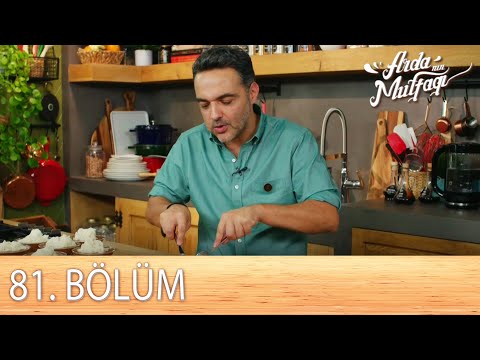 Arda'nın Mutfağı 81.Bölüm  - FULL BÖLÜM