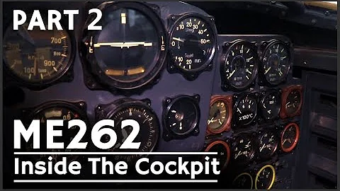 Inside the Cockpit - Messerschmitt Me 262 [Part 2]