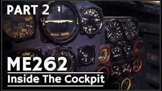 Inside the Cockpit  Messerschmitt Me 262 [Part 2]