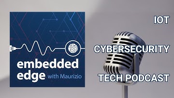 Tech Podcast: Securing the Edge: Infineon on the Future of IoT Security | Embedded Edge