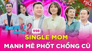 Bạn Muốn Hẹn Hò #998| Mẹ đơn thân xinh đẹp phốt chồng cũ mê game từ chối nhà trai thẳng thừng