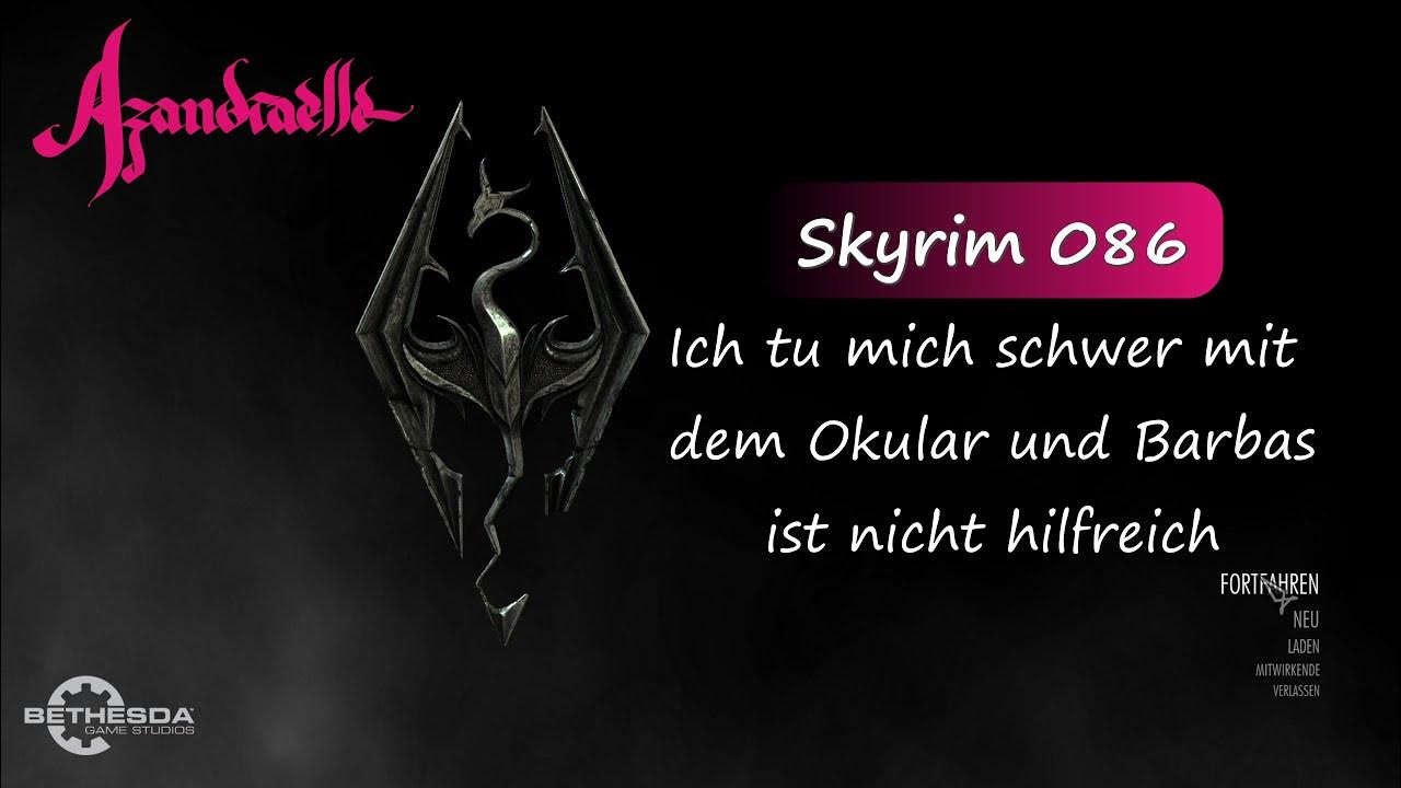 Ich tu mich schwer mit dem Okular und Barbas ist nicht hilfreich Skyrim 086 YouTube