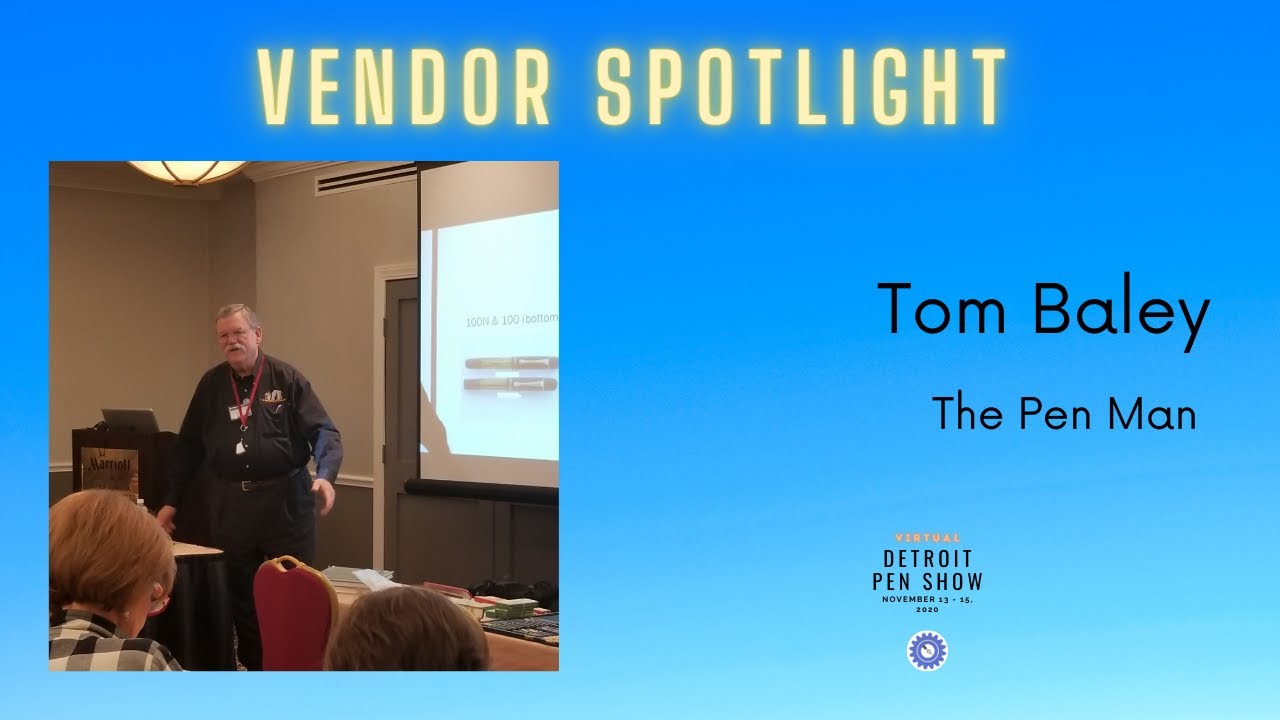 Tom Baley/The Pen Man at the 2020 Virtual Detroit Pen Show YouTube
