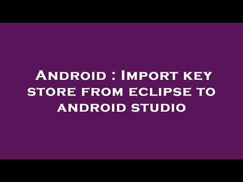 Android : Import key store from eclipse to android studio