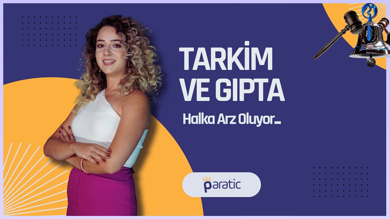 Paratic Youtube - Tarkim ve Gıpta Halka Arz Oluyor