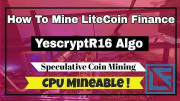 Litecoin Finance Mining Guide | YescryptR16 Algo | Speculative Coin Mining