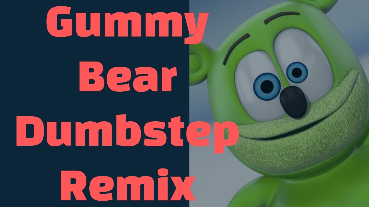 [Remix] Gummy bear Dubstep Remix (by PD Gureme) YouTube