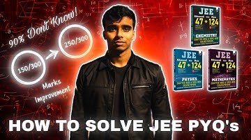 This PYQ Solving Method Got me 99.45%ile in JEE Mains 