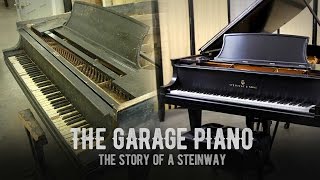 The Garage Piano | The Story of a Steinway Piano | Full Piano Documentary  Restoration Video