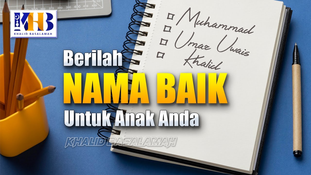 ⁣Berilah Nama Yang Baik Untuk Anak Anda! - Khalid Basalamah