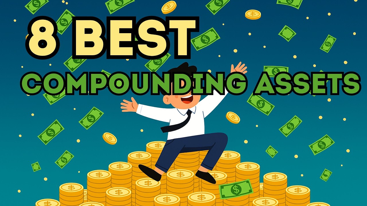 8 Best Compounding Assets to Start Investing In Now - YouTube