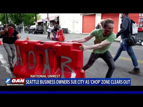 Seattle business owners sue city as ‘CHOP’ zone clears out