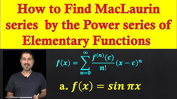 How to Find MacLaurin series  by the Power series of Elementary Functions - Part 1