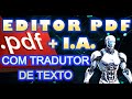 EDITOR PDF com INTELIGÊNCIA ARTIFICIAL GRÁTIS-EDITOR PDF com TRADUTOR de Texto @traduzindocomputador