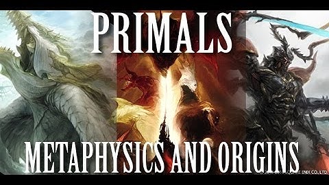 FFXIV PRIMALS: Metaphysics and Origins