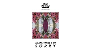 Adam Stacks & LO - Sorry (Adam Stacks Remix)