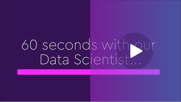 60 seconds with our Data Scientist...