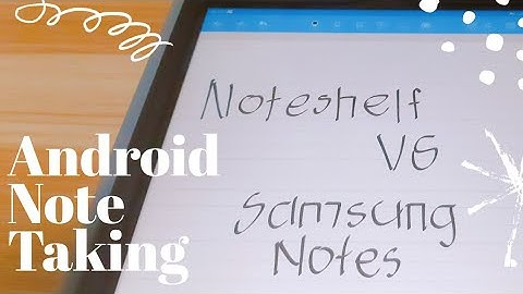 digital note taking ANDROID TABLET // Noteshelf VS Samsung Notes