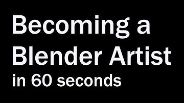 Becoming a Blender artist in 60 seconds
