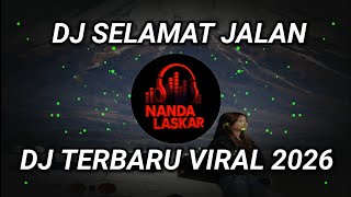 DJ SELAMAT JALAN TIPE X ( Banyak Sudah Kisah Yang Tertinggal ) DJ TERBARU FULL BASS 2026