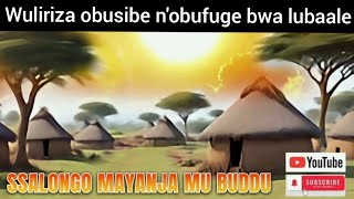 wuliriza obusibe n'obufuge bwa lubaale - salongomayanjamubuddu#omulangirajjuukomunabuddu