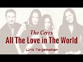 All The Love in The World - The Corrs | Lirik Terjemahan