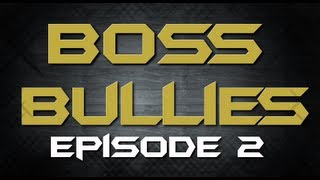 Boss Bullies Ep. 2 - I Like Your Item: Onyx Bolts