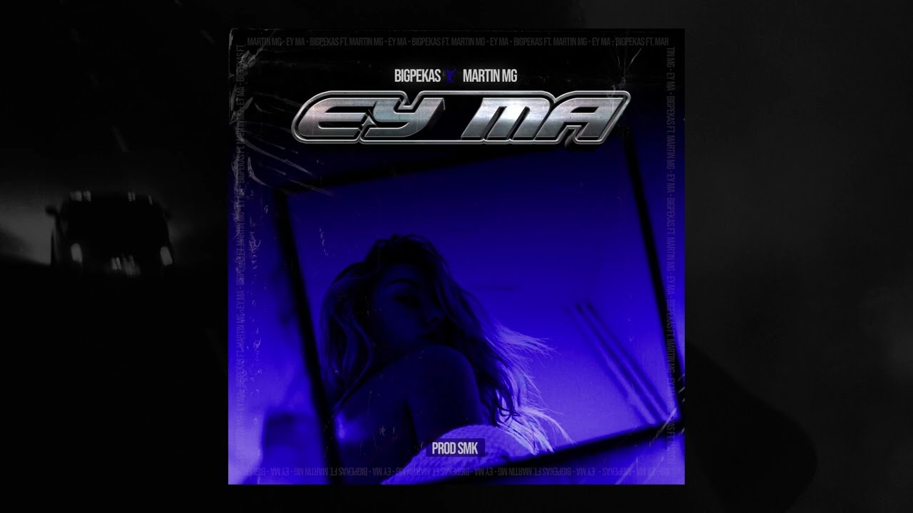 MARTIN MG - Ey Ma Ft. BIGPEKAS (Prod. SMK)