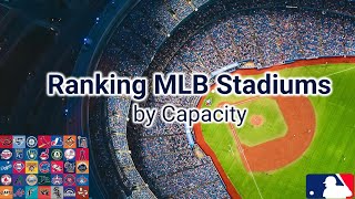 Ranking MLB Stadiums by Seating Capacity