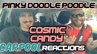 Pinky Doodle Poodle Cosmic Candy Carpool Reactions