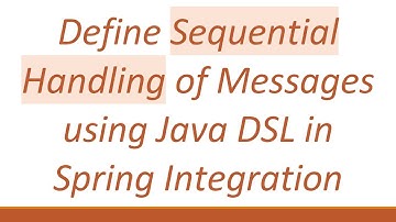 Define Sequential Handling of Messages using Java DSL in Spring Integration