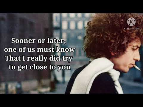 One of Us Must Know (Sooner or Later) - Bob Dylan (Lyrics)