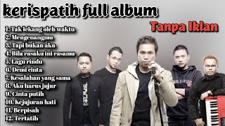 Kerispatih Full Album Tanpa Iklan - Musik Pop Indonesia Kerispatih