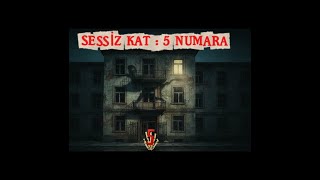 “Sessiz Kat 5 Numara” |KORKU HİKAYELERİ |