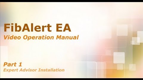 FibAlert Video Training Manual part 1 - Expert Advisor Software Installation