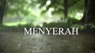 JANGAN PERNAH MENYERAH (Musikalisasi Puisi)