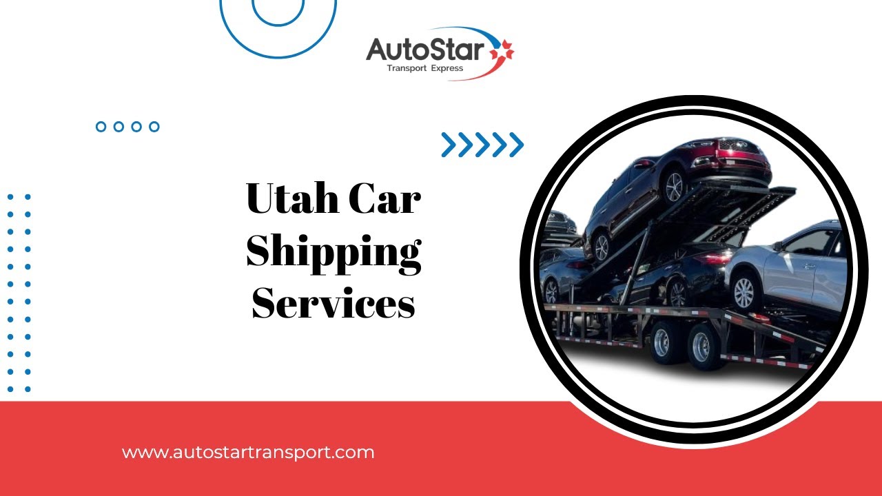 Utah Car Shipping Made Easy with AutoStar Transport Express!