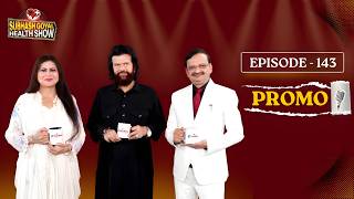 Subhash Goyal Health Show | Episode 143 Promo | Amar Noorie | Hans Raj Hans | Rel on 21 Aug 26