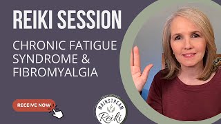 Reiki for Chronic Fatigue Syndrome and Fibromyalgia with Affirmations