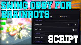 [🔥ADMIN ABUSE] Swing Obby For Brainrots OP Script Auto Farm, Auto Steal & Auto Sell - Roblox