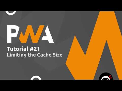 PWA Tutorial for Beginners #21 - Limiting Cache Size