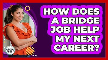 How Does A Bridge Job Help My Next Career?