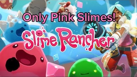 Slime Rancher but I can only use Pink Slimes!