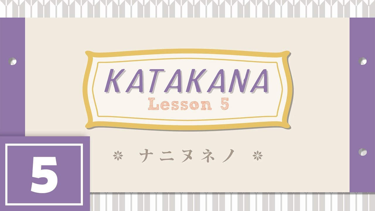 Katakana Lesson 5   NA NI NU NE NO