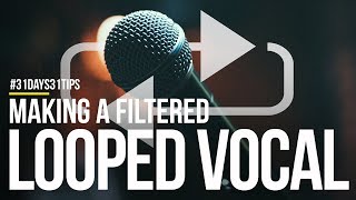 Making a filtered VOCAL loop in Ableton