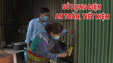 Nâng cao ý thức sử dụng điện an toàn, tiết kiệm ở vùng dân tộc thiểu số | THLC