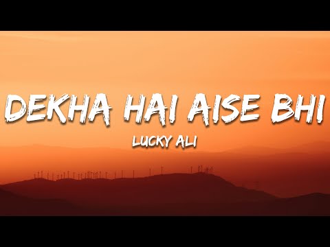 Dekha Hai Aise Bhi - Lucky Ali (Lyrics) | 7clouds Hindi