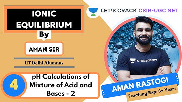 pH Calculations of Mixture of Acid and Bases - 2 | Ionic Equilibrium | CSIR - UGC NET | Aman Rastogi