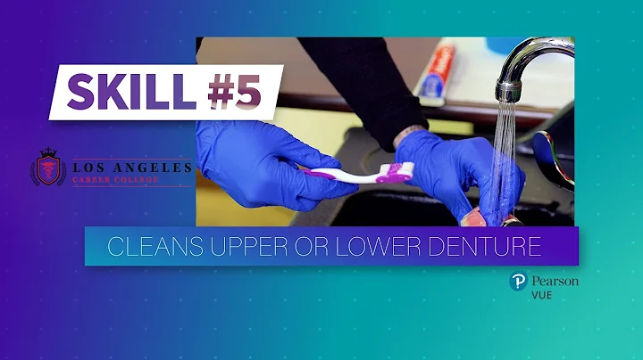 LACC - CNA Skill #5 - Cleans Upper or Lower Denture