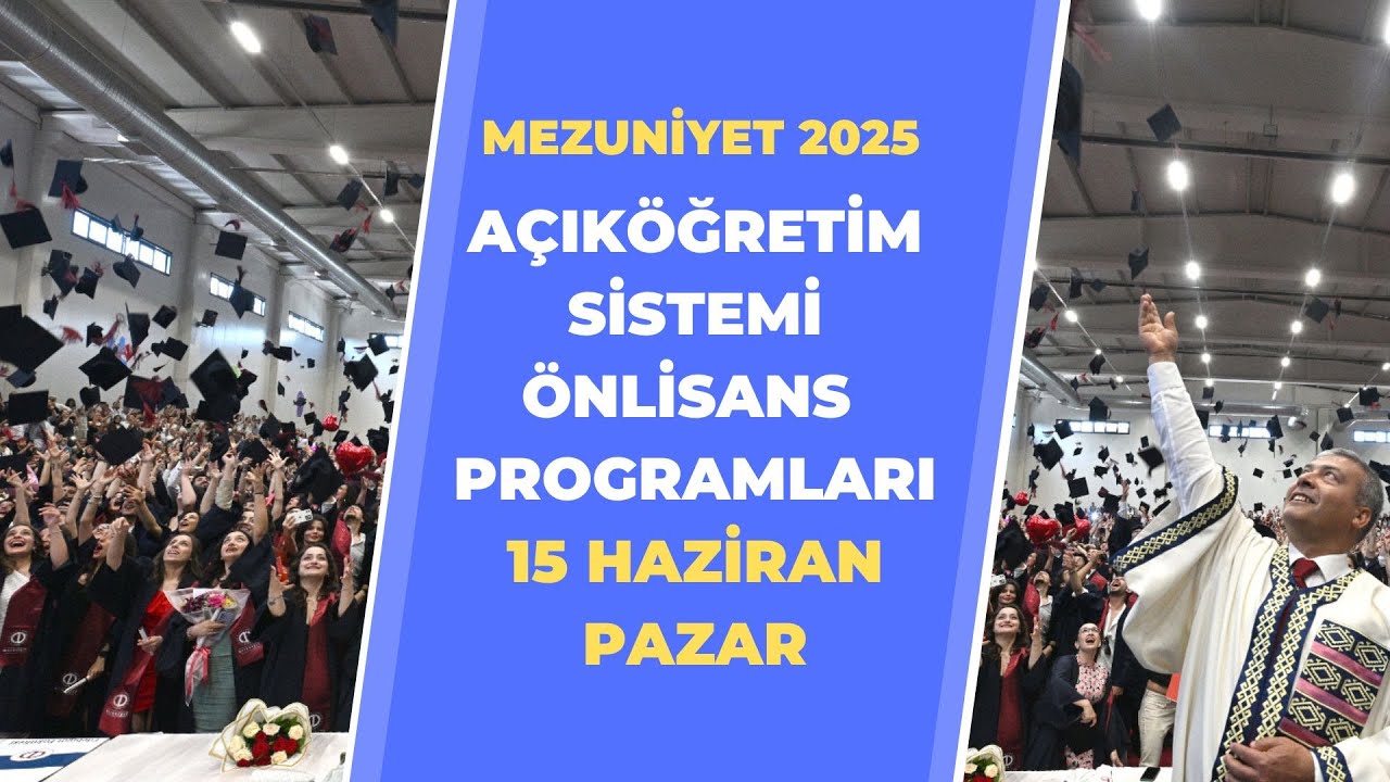 AÇIKÖĞRETİM SİSTEMİ ÖNLİSANS PROGRAMLARI MEZUNİYET TÖRENİ - (15 HAZİRAN PAZAR)